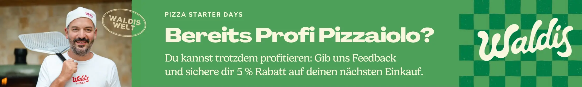 Pizza Starter Days - Profis profitieren auch. Chance auf 5 % für den nächsten Einkauf.