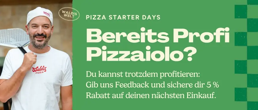 Pizza Starter Days - Profis profitieren auch. Chance auf 5 % für den nächsten Einkauf.